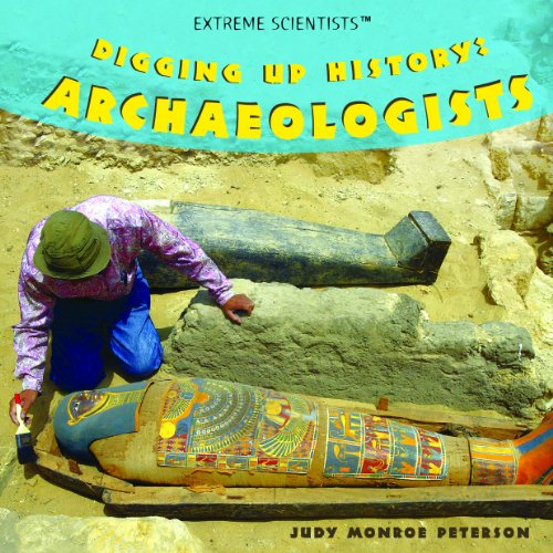 Stock image for Digging up History : Archaeologists for sale by Better World Books