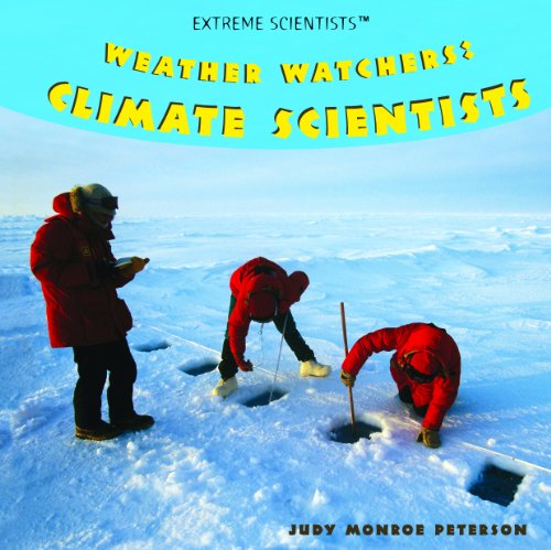Beispielbild fr Weather Watchers : Climate Scientists zum Verkauf von Better World Books: West