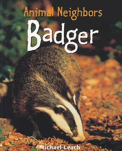 9781404245716: Badger (Animal Neighbors)