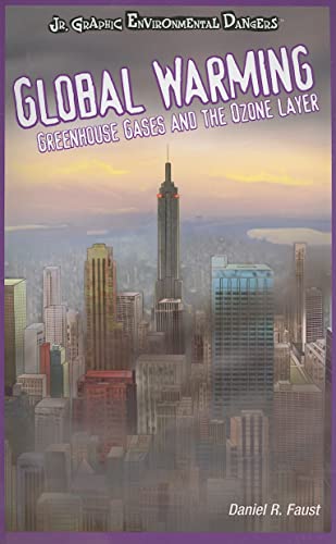 Beispielbild fr Global Warming: Greenhouse Gases and the Ozone Layer (Jr. Graphic Environmental Dangers) zum Verkauf von HPB Inc.