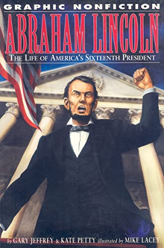 Stock image for Abraham Lincoln: The Life Of America's Sixteenth President (Graphic Nonfiction) for sale by SecondSale