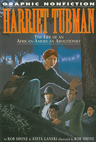 Harriet Tubman: The Life Of An African-American Abolitionist (9781404251724) by Shone, Rob; Ganeri, Anita