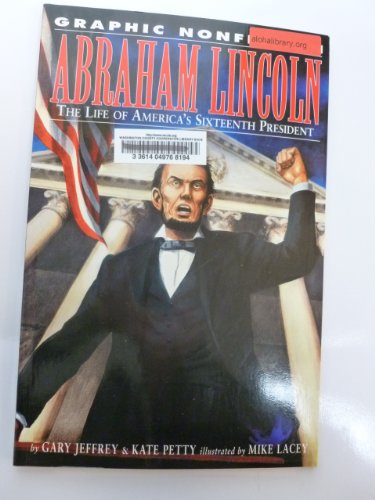 9781404251762: Abraham Lincoln: The Life of America's Sixteenth President (Graphic Nonfiction Biographies)