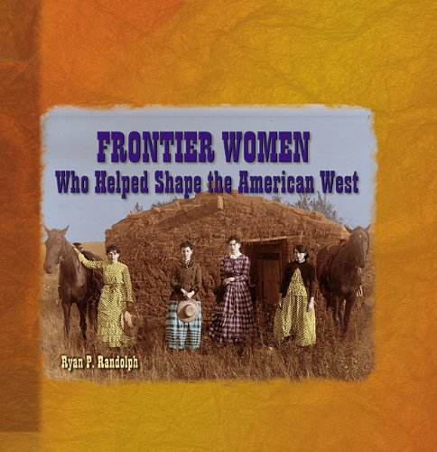 Imagen de archivo de Frontier Women Who Helped Shape the American West (Content-Area Literacy Collections) a la venta por SecondSale