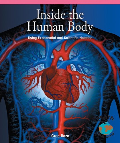 9781404260788: Inside the Human Body: Using Exponential and Scientific Notation