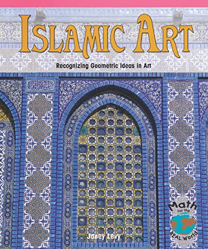 Beispielbild fr Islamic Art: Recognizing Geometric Ideas in Art (Powermath) zum Verkauf von Wonder Book