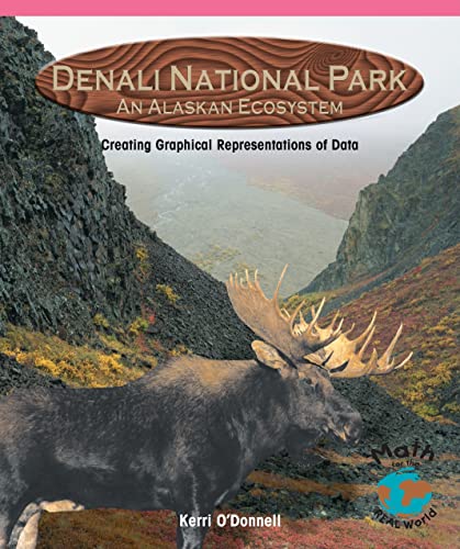 9781404260832: Denali National State Park: An Alaskan Ecosystem: Creating Graphical Representations of Data