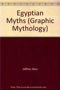 Egyptian Myths (Graphic Mythology) - Jeffrey, Gary