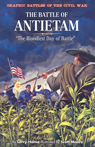 9781404264755: The Battle of Antietam: The Bloodiest Day of Battle (Graphic Battles of the Civil War)