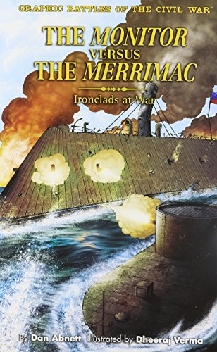 9781404264809: The Monitor vs The Merrimack: Ironclads at War! (Graphic Battles of the Civil War)
