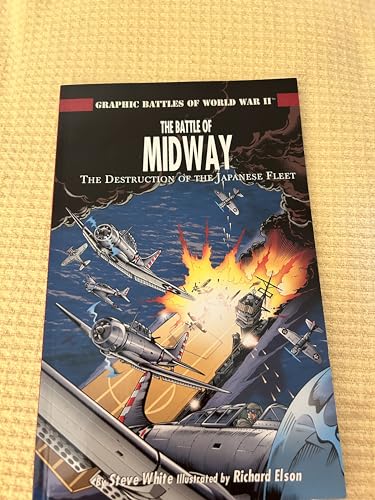 Beispielbild fr The Battle of Midway: The Destruction of the Japanese Fleet (Graphic Battles of World War II) zum Verkauf von BooksRun