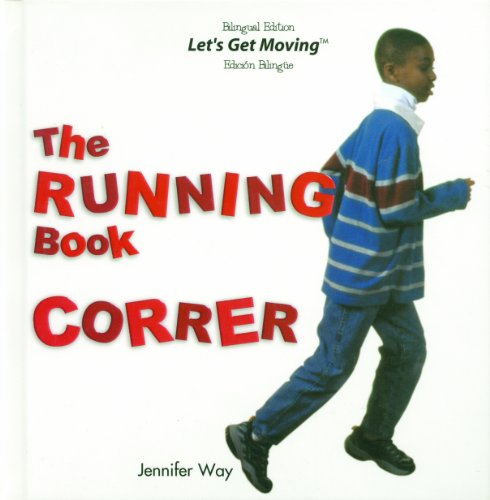 The Running Book/Correr (Let's Get Moving) (English and Spanish Edition) (9781404275126) by Way, Jennifer