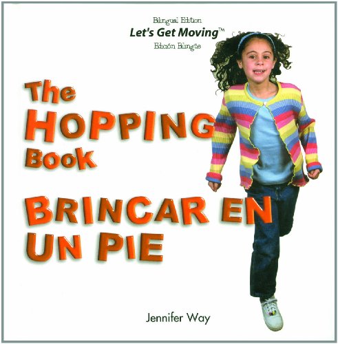 The Hopping Book/Brincar En UN Pie (Let's Get Moving) (English and Spanish Edition) (9781404275140) by Way, Jennifer