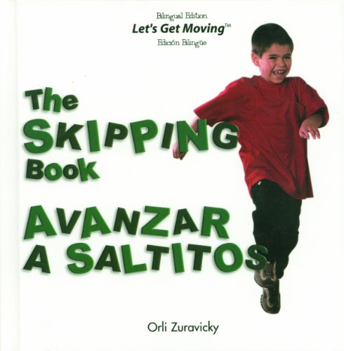 The Skipping Book / Avanzar a Saltitos (Let's Get Moving) (Spanish Edition) (9781404275157) by Zuravicky, Orli