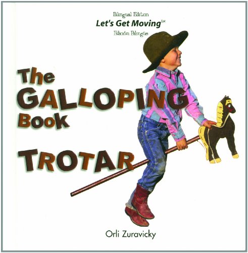 The Galloping Book/Trotar (Let's Get Moving) (English and Spanish Edition) (9781404275171) by Zuravicky, Orli