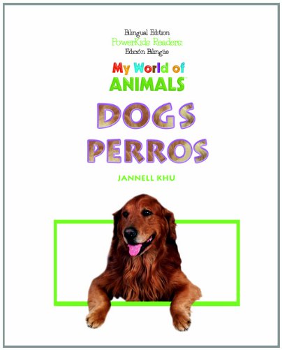 Imagen de archivo de Dogs: Perros (My World of Animals) a la venta por Booksavers of MD