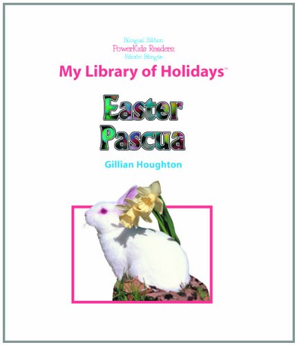 Stock image for My Library of Holidays: Easter / Pascua (PowerKids Readers: Bilingual Edition) (English and Spanish Edition) for sale by SecondSale