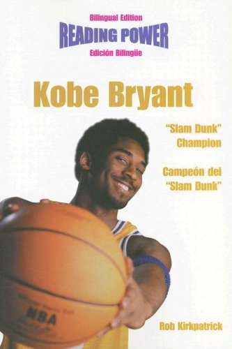 Kobe Bryant (Reading Power) (English and Spanish Edition) (9781404275447) by Kirkpatrick, Rob