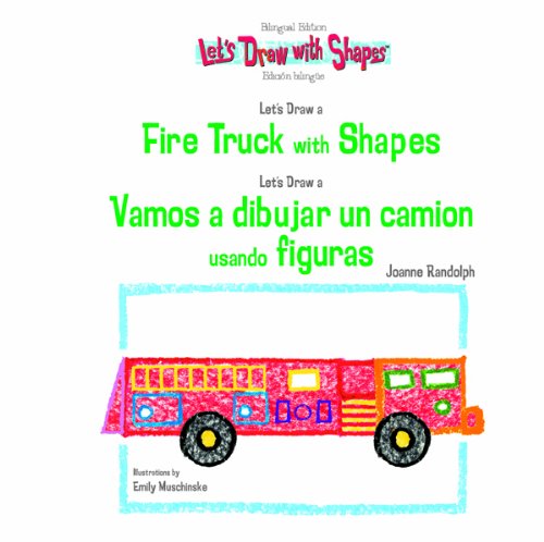 Beispielbild fr Let's Draw A Fire Truck With Shapes / Vamos A Dibujar Un Camion De Bomberos Usando Figuras (LET'S DRAW WITH SHAPES) (English and Spanish Edition) zum Verkauf von SecondSale