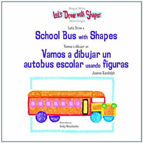 Stock image for Let's Draw A School Bus With Shapes / Vamos A Dibujar Un Autobus Escolar Usando Figuras (LET'S DRAW WITH SHAPES) for sale by medimops