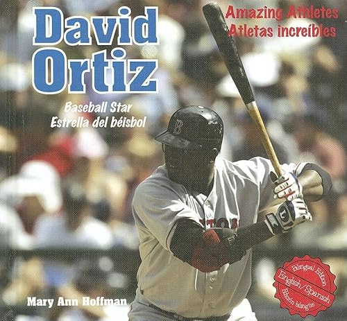 Stock image for David Ortiz: Baseball Star/ Estrella del beisbol (Amazing Athletes / Atletas Increibles) (English and Spanish Edition) for sale by Irish Booksellers