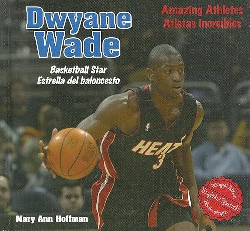 9781404276024: Dwyane Wade: Basketball Star/ Estrella del baloncesto (Amazing Athletes / Atletas Increibles) (English and Spanish Edition)