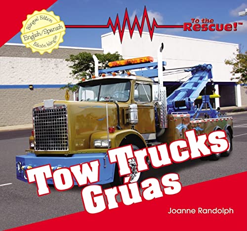 9781404276758: Tow Trucks / Gruas (To the Rescue! / Al Rescate!) (English and Spanish Edition)