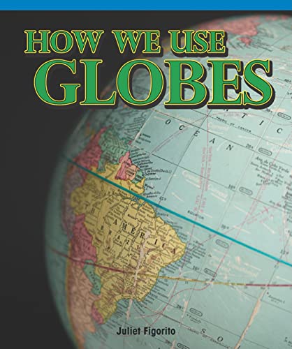 9781404279094: How We Use Globes