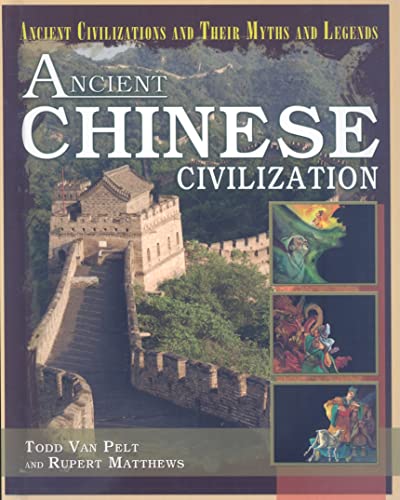 9781404280359: Ancient Chinese Civilization (Ancient Civilizations and Their Myths and Legends)