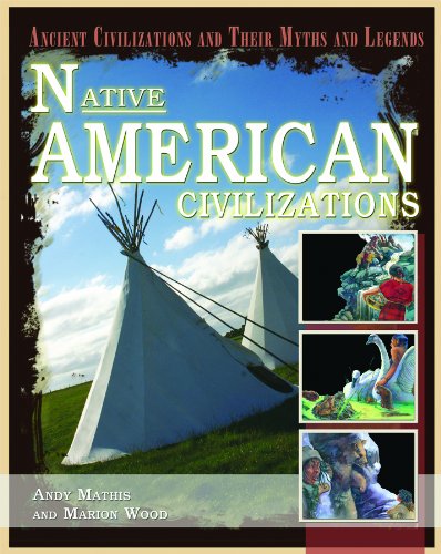 Imagen de archivo de Native American Civilizations (Ancient Civilizations and Their Myths and Legends) a la venta por SecondSale