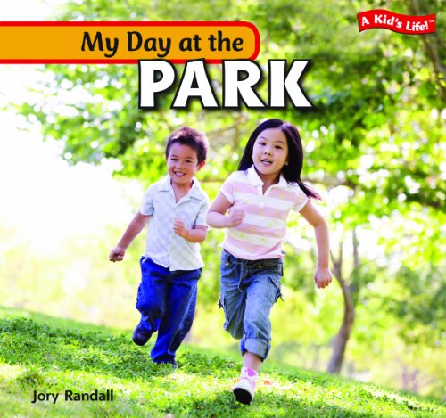 Beispielbild fr My Day at the Park (A Kid's Life!) zum Verkauf von HPB Inc.