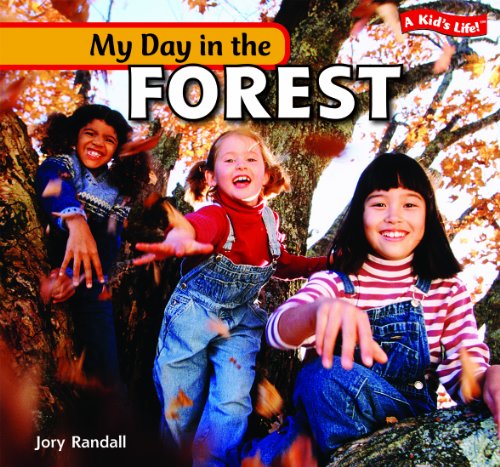 9781404280786: My Day in the Forest (A Kid's Life!)