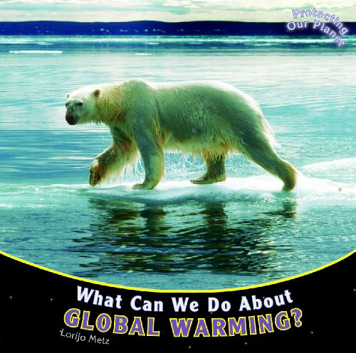 Beispielbild fr What Can We Do About Global Warming? (Protecting Our Planet) zum Verkauf von More Than Words