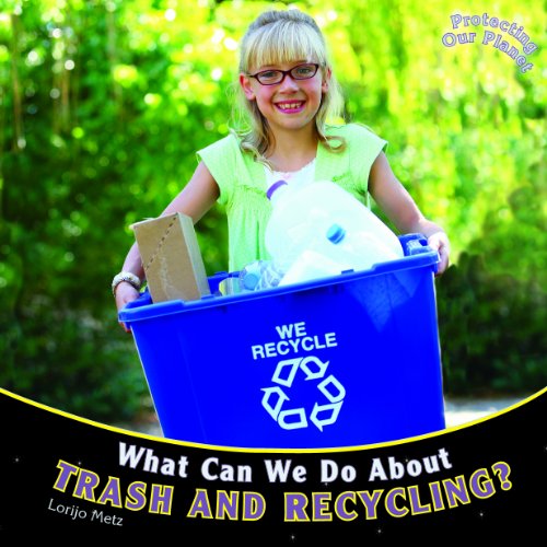 Stock image for What Can We Do about Trash and Recycling? for sale by Better World Books: West