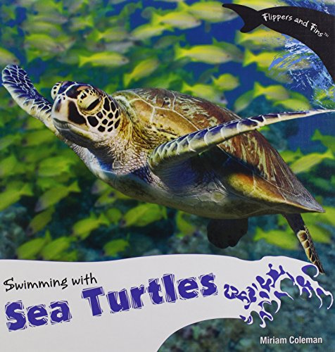 Stock image for Swimming with Sea Turtles (Flippers and Fins) for sale by Blue Vase Books