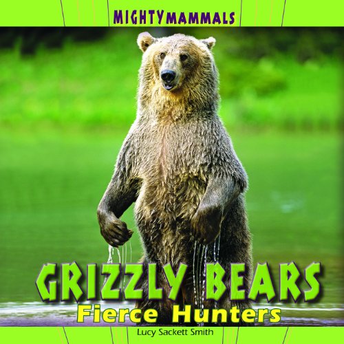 Stock image for Grizzly Bears : Fierce Hunters for sale by Better World Books