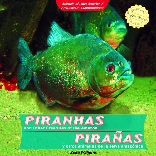 Beispielbild fr Piranhas and Other Creatures of the Amazon : Piraas y Otros Animales de la Selva Amaznica zum Verkauf von Better World Books