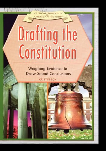 Stock image for Drafting the Constitution: Weighing Evidence to Draw Sound Conclusions for sale by Lucky's Textbooks