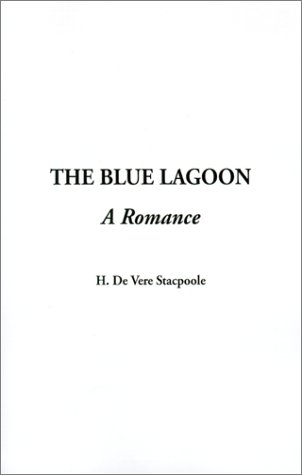 9781404300392: The Blue Lagoon: A Romance