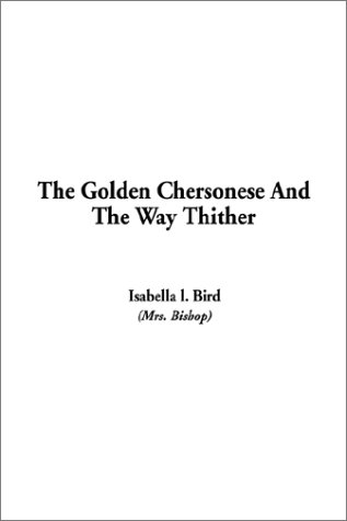 Imagen de archivo de The Golden Chersonese and the Way Thither a la venta por Seagull Books