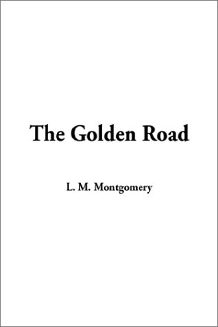 The Golden Road (9781404305229) by Montgomery, Ian