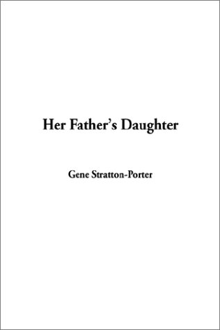 Her Father's Daughter (9781404306080) by Stratton-Porter, Gene