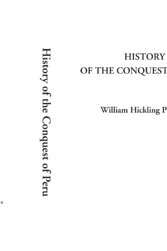 History of the Conquest of Peru (9781404308152) by Prescott, William Hickling