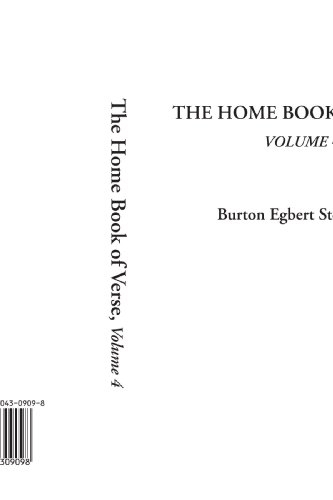 The Home Book of Verse, Volume 4 (9781404309098) by Stevenson, Burton Egbert