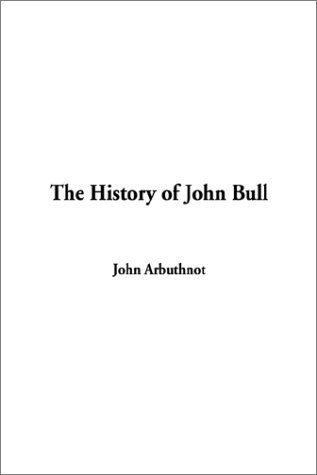 The History of John Bull (9781404309180) by Arbuthnot, John