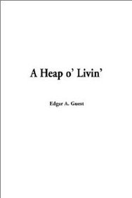 A Heap O' Livin (9781404309494) by Guest, Edgar A.