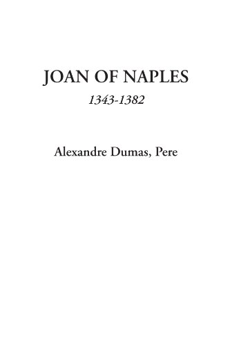 Joan of Naples (1343-1382) (9781404311275) by Pere, Alexandre Dumas