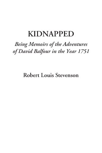 Stock image for Kidnapped (Being Memoirs of the Adventures of David Balfour in the Year 1751) for sale by Goldstone Books