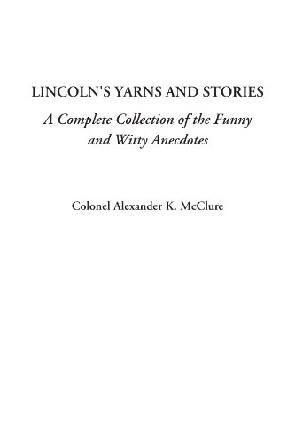 Stock image for Lincoln's Yarns and Stories (A Complete Collection of the Funny and Witty Anecdotes) for sale by Revaluation Books