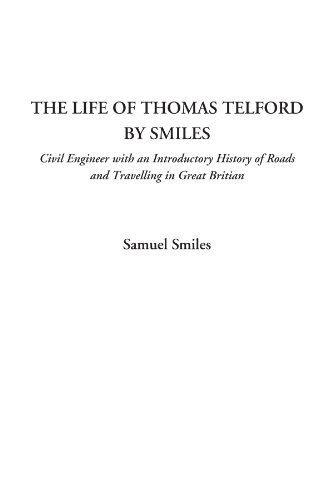 Stock image for The Life of Thomas Telford by Smiles (Civil Engineer with an Introductory History of Roads and Travelling in Great Britian) for sale by AwesomeBooks